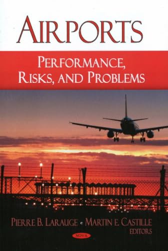 Airports: Performance, Risks, and Problems: Performance, Risks & Problems