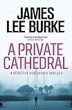 michael burkhalter  A Private Cathedral (Dave Robicheaux 23)
