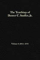 The Teachings of Denver C. Snuffer, Jr. Volume 3: Reader's Edition 6 X 9 in 1796467448 Book Cover
