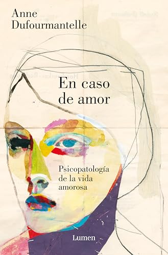 En caso de amor: Psicopatología de la vida amorosa
