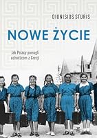 Nowe życie. Jak Polacy pomogli uchodźcom z Grecji 8328027453 Book Cover