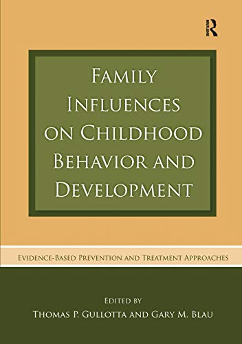 Family influences on childhood behavior and development: evidence-based prevention and treatment approaches