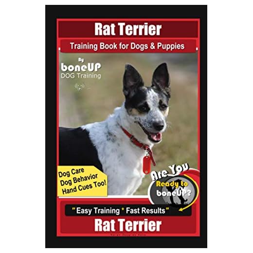 Rat Terrier Training Book for Dogs & Puppies By BoneUP DOG Training, Dog Care, Dog Behavior, Hand Cues Too! Are You Ready to Bone Up? Easy Training * Fast Results, Rat Terrier