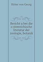 Bericht über die österreichische literatur der zoologie, botanik 5519213100 Book Cover