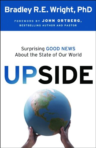 Upside: Surprising Good News About the State of Our World