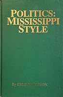 Politics: Mississippi style 0963910906 Book Cover