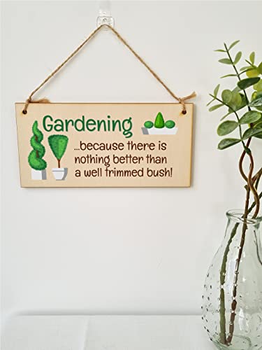 The Plum Penguin Handmade Wooden Hanging Wall Plaque Gardening Nothing Better Well Trimmed Bush Joke Rude Sign for Gardeners - Image 2