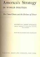 America's Strategy in World Politics: The United States and the Balance of Power B0007DFHA8 Book Cover