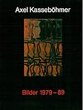  Axel Kasseböhmer Bilder 1979-89