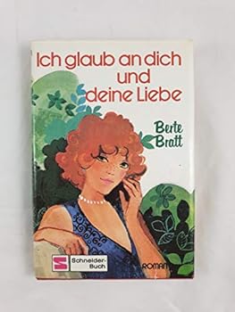 Hardcover Ich Glaub' An Dich Und Deine Liebe Book