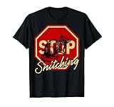 Stop Snitchin' Tattle Company Snitch Rat Stop Sign T-Shirt