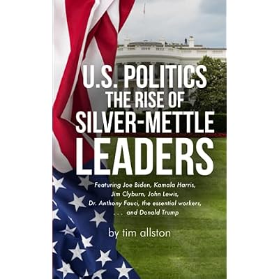 U.S. Politics The Rise of Silver-Mettle Leaders