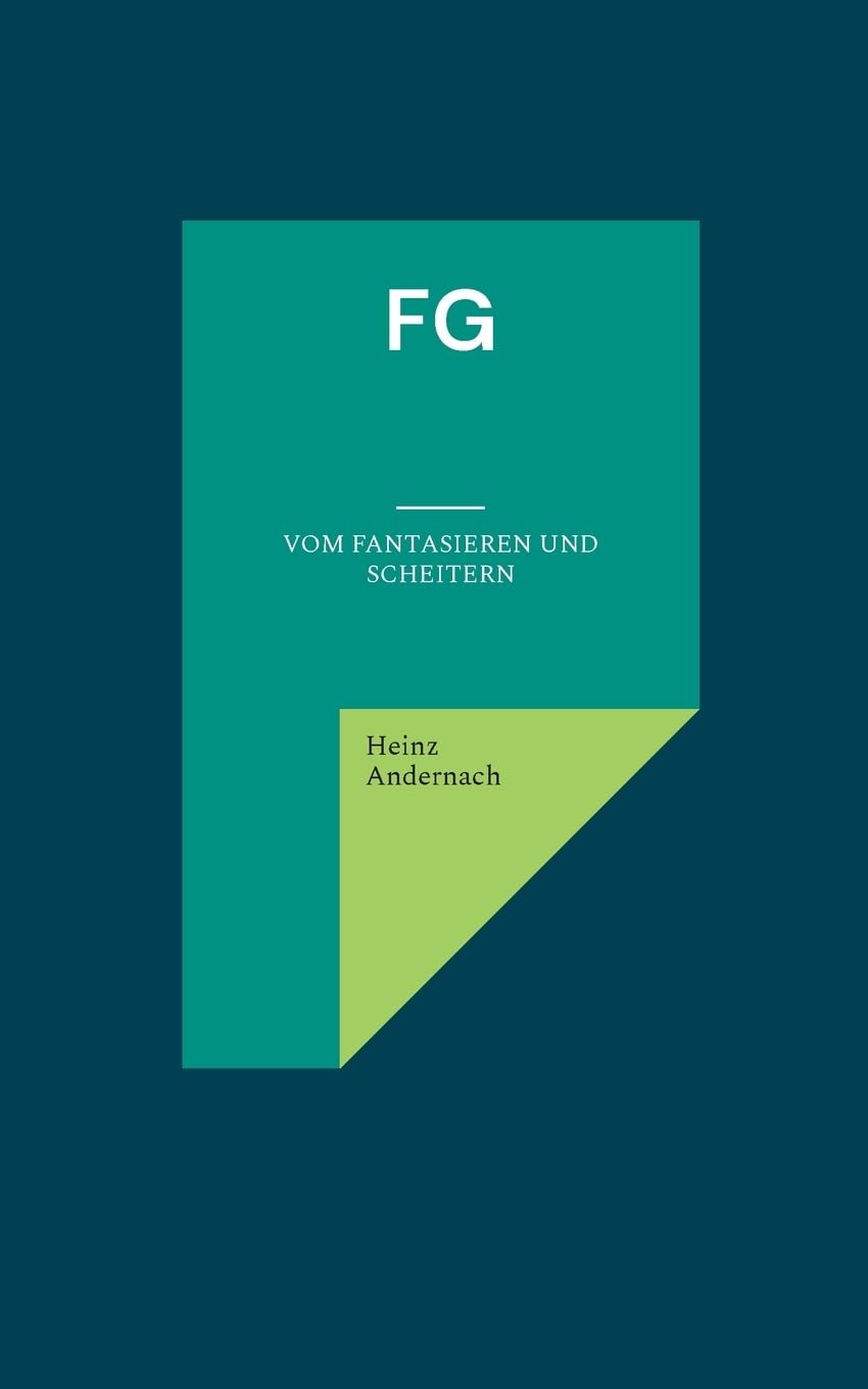 FG: vom Fantasieren und Scheitern