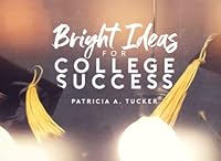 Bright Ideas for College Success 0999735039 Book Cover