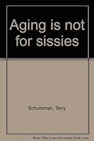 Aging is not for sissies 0664248187 Book Cover