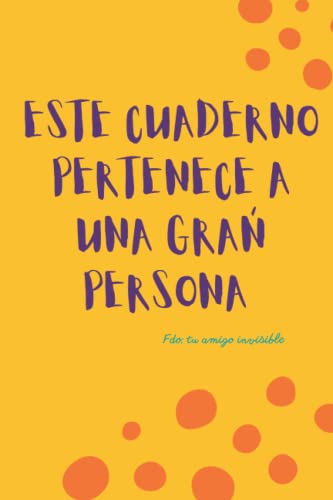 Amigo invisible libreta | 108 páginas | Regalo amigo secreto | Libreta punteada perfecta para lettering | Para tomar notas bonitas: Este cuaderno pertenece a una gran persona
