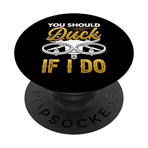 You Should Duck if I do - Idea de regalo de video piloto de drones PopSockets PopGrip Intercambiable