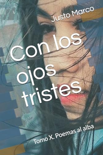 Con los ojos tristes: Tomo X. Poemas al alba (Spanish Edition)