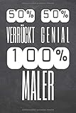  50% Verrückt 50% Genial 100% Maler: Maler Punktraster Notizbuch, Notizheft oder Schreibheft - 110 Seiten - Büro Equipment & Zubehör - Lustiges Geschenk zu Weihnachten oder Geburtstag