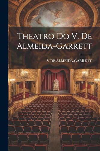 Theatro Do V. De Almeida-Garrett (Portuguese Edition)