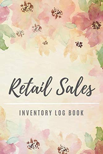 Retail Sales Inventory Log Book: Keep Track of Monthly Profit for Your Business | Product Listing Notebook For Online Sellers | Handbook | Perfect For Enterpreneurs (6 x 9)