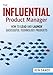 The Influential Product Manager: How to Lead and Launch Successful Technology Products