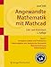 Produktbild Angewandte Mathematik mit Mathcad. Lehr- und Arbeitsbuch: Band 2: Komplexe Zahlen und Funktionen, Vektoralgebra und Analytische Geometrie, Matrizenrechnung, Vektoranalysis (German Edition)
