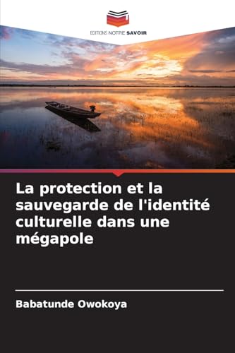 La protection et la sauvegarde de l'identité culturelle dans une mégapole (French Edition)