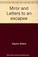 Miror and Letters to an escapee 0888780494 Book Cover