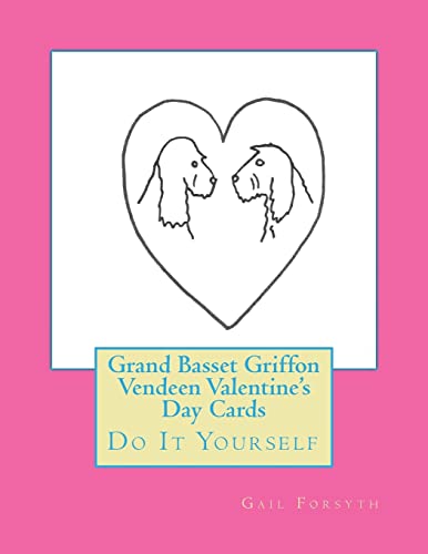 Grand Basset Griffon Vendeen Valentine's Day Cards: Do It Yourself