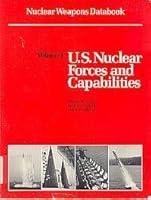 Nuclear Weapons Databook: Volume I - U.S. Nuclear Forces and Capabilities 0884101738 Book Cover