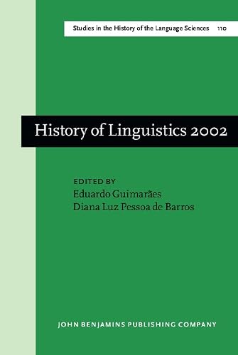History of Linguistics 2002: Selected Papers from the Ninth International Conference on the History of the Language Sciences, 27-30 August 2002, Sao Paulo - Campinas