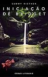 Iniciação de Bridget (História de Bridget Livro 1) (Portuguese Edition)