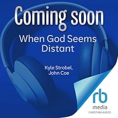 When God Seems Distant Audiolibro Por Kyle Strobel, John Coe arte de portada