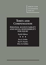 Torts and Compensation, Personal Accountability and Social Responsibility for Injury (American Casebook Series)