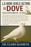  LA MINI-BIBLE ULTIME DE DOVE : COLLECTION COMPLÈTE — 15 LIVRES EN 1: Guide pratique pour l\'élevage de colombes diamant, de tourterelles à collier, de ... des bois, de tourterelles turques...