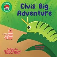 Elvis' Big Adventure: The Little Tale of a Worm Who is Looking for Friends! B0D5QXVCY2 Book Cover