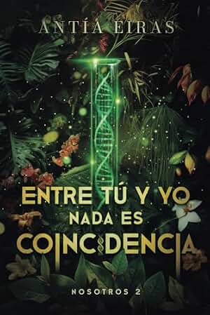 Entre tú y yo nada es coincidencia: Bilogía Nosotros (2)
