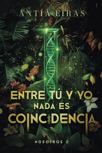 Entre tú y yo nada es coincidencia: Bilogía Nosotros (2)
