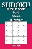 300 Hard Sudoku Puzzle Book: Volume 6