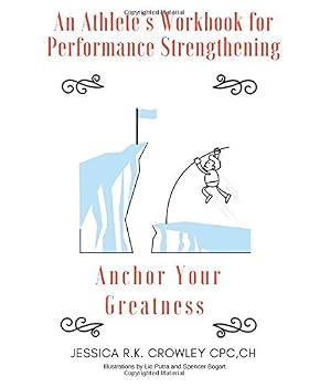 Paperback An Athlete's Workbook for Performance Strengthening: Anchor Your Greatness Book