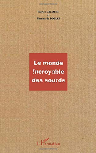 Télécharger Le monde incroyable des sourds livre En ligne