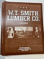 The W.T. Smith Lumber Co. A Chronicle B000MM3MNI Book Cover