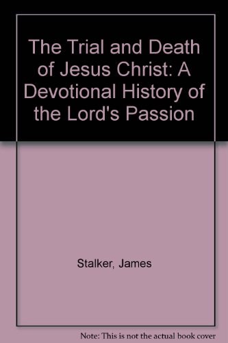 The Trial and Death of Jesus Christ B00087IEHG Book Cover