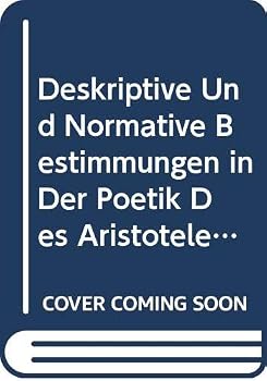 Hardcover Deskriptive und normative Bestimmungen in der Poetik des Aristoteles (Beihefte zu Poetica) (German Edition) [German] Book
