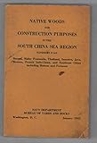 Native Woods for Construction Purposes in the South China Sea Region