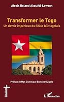 Transformer le Togo: Un devoir impérieux du fidèle laïc togolais (Églises d'Afrique) (French Edition) 2336523264 Book Cover