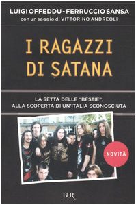 I ragazzi di Satana. La setta delle «Bestie»: alla scoperta di un'Italia sconosciut