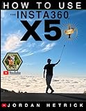Insta360: How To Use the Insta360 X5