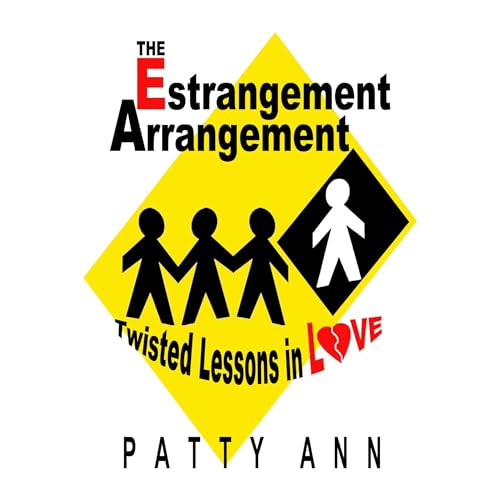 Patty Ann presents The Estrangement Arrangement: Twisted Lessons in Love episode artwork
